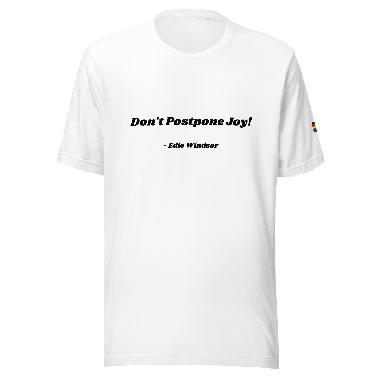 Don't Postpone Joy Unisex T-Shirt