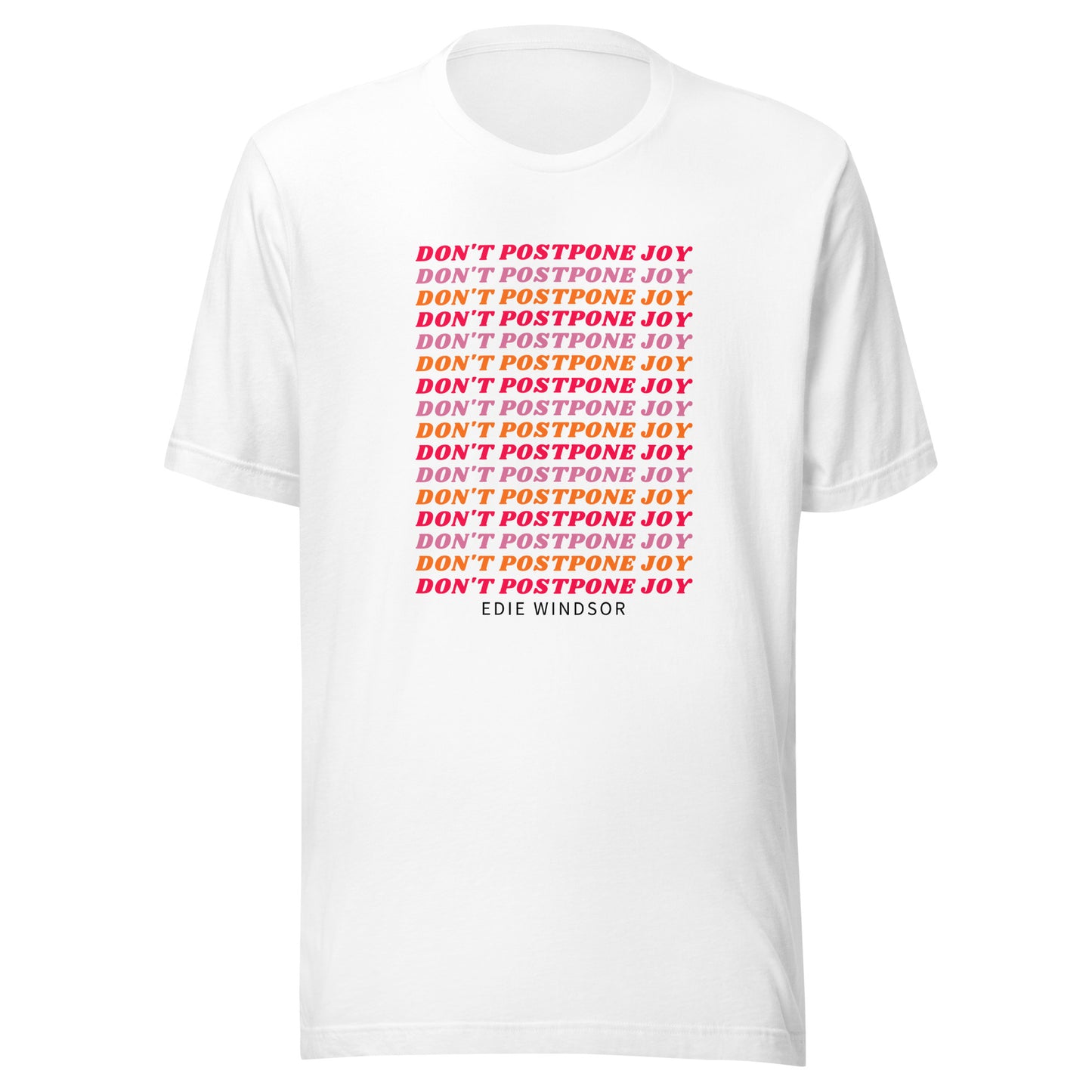Don't Postpone Joy t-shirt