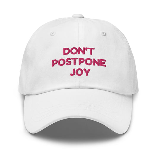 Don't Postpone Joy hat